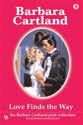 Book cover of 03 Love Finds The Way by Barbara Cartland
