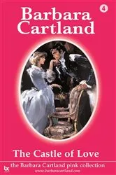 Book cover of 04. Castle of Love by Barbara Cartland