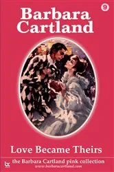 Book cover of 09. Love Became Theirs by Barbara Cartland