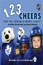 Book cover of 1, 2, 3 Cheers for the Toronto Maple Leafs! by Matt Napier