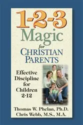 Book cover of 1-2-3 Magic for Christian Parents (2nd ed.) by Thomas Phelan PhD