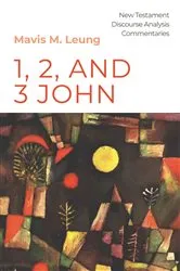 Book cover of 1, 2, and 3 John by Mavis M. Leung