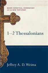 Book cover of 1-2 Thessalonians (Baker Exegetical Commentary on the New Testament) by Jeffrey A. D. Weima