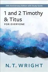 Book cover of 1 and 2 Timothy and Titus for Everyone by N.T. Wright