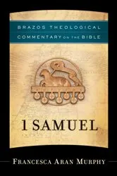 Book cover of 1 Samuel (Brazos Theological Commentary on the Bible) by Francesca Aran Murphy