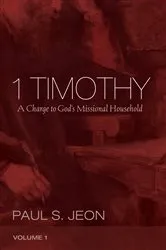 Book cover of 1 Timothy, Volume 1 by Paul S. Jeon