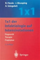 Book cover of 1 x 1 der Infektiologie auf Intensivstationen (2nd ed.) by R. Füssle