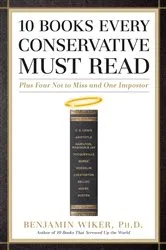 Book cover of 10 Books Every Conservative Must Read by Unknown