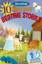Book cover of 10 Brilliant Bedtime Stories for 4-8 Year Olds (Perfect for Bedtime & Independent Reading) (Series: Read together for 10 minutes a day) (Storytime) by Arcturus Publishing