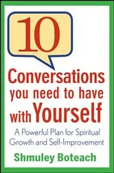 Book cover of 10 Conversations You Need to Have with Yourself by Shmuley Boteach