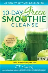 Book cover of 10-Day Green Smoothie Cleanse by JJ Smith