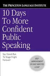 Book cover of 10 Days to More Confident Public Speaking by Princeton Language Institute