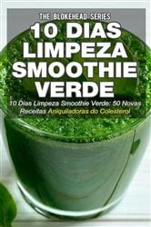 Book cover of 10 Dias Limpeza Smoothie Verde 50 Novas Receitas Aniquiladoras do Colesterol by N/A