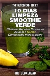 Book cover of 10 Dias Limpeza Smoothie: Verde 50 Novas Receitas Reveladas Ajudam a Dormir! Durma como merece agora by N/A