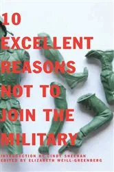 Book cover of 10 Excellent Reasons Not to Join the Military by Elizabeth Weill-greenberg