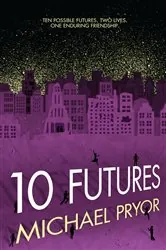 Book cover of 10 Futures by Michael Pryor