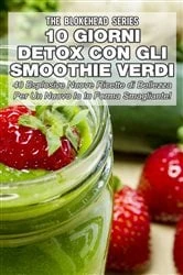 Book cover of 10 Giorni Detox con gli Smoothie Verdi by The Blokehead
