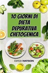 Book cover of 10 giorni di dieta depurativa chetogenica by Unknown