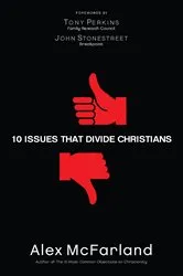 Book cover of 10 Issues That Divide Christians by Alex McFarland