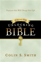 Book cover of 10 Keys for Unlocking the Bible by Colin S Smith
