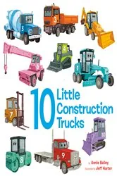 Book cover of 10 Little Construction Trucks by Annie Bailey