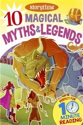 Book cover of 10 Magical Myths & Legends for 4-8 Year Olds (Perfect for Bedtime & Independent Reading) (Series: Read together for 10 minutes a day) by Arcturus Publishing