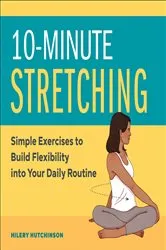 Book cover of 10-Minute Stretching by Hilery Hutchinson
