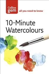 Book cover of 10-Minute Watercolours by Hazel Soan