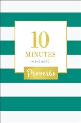 Book cover of 10 Minutes in the Word: Proverbs by Zondervan