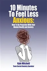 Book cover of 10 Minutes to Feel Less Anxious by Kyle Mitchell
