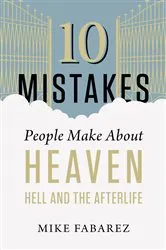 Book cover of 10 Mistakes People Make About Heaven, Hell, and the Afterlife by Unknown