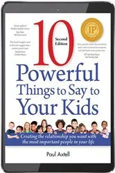Book cover of 10 Powerful Things to Say to Your Kids by Paul Axtell