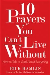 Book cover of 10 Prayers You Can't Live Without by Rick Hamlin