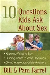 Book cover of 10 Questions Kids Ask About Sex by Bill Farrel