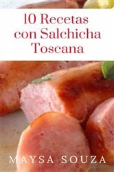Book cover of 10 recetas con salchicha toscana by Maysa Souza