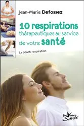 Book cover of 10 respirations thérapeutiques au service de votre santé by Unknown