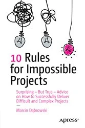 Book cover of 10 Rules for Impossible Projects by Marcin Dąbrowski