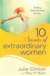Book cover of 10 Secrets of Extraordinary Women by Julie Clinton