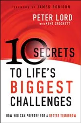 Book cover of 10 Secrets to Life's Biggest Challenges by Peter Lord