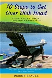 Book cover of 10 Steps to Get Over Dick Head by Seagle