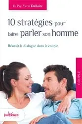 Book cover of 10 stratégies pour faire parler son homme by Yvon Dallaire