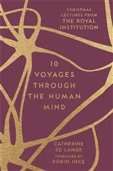 Book cover of 10 Voyages Through the Human Mind by Catherine de Lange