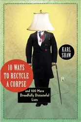 Book cover of 10 Ways to Recycle a Corpse by Karl Shaw