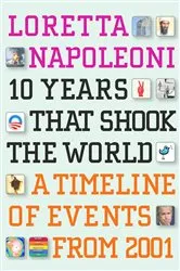 Book cover of 10 Years That Shook the World by Loretta Napoleoni