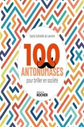 Book cover of 100 antonomases pour briller en société by Sophie Dutheillet de Lamothe
