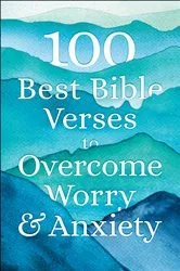 Book cover of 100 Best Bible Verses to Overcome Worry and Anxiety by Unknown