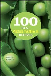 Book cover of 100 Best Vegetarian Recipes by Carol Gelles