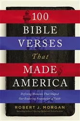 Book cover of 100 Bible Verses That Made America by Robert J. Morgan