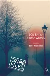 Book cover of 100 British Crime Writers by Esme Miskimmin
