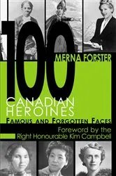 Book cover of 100 Canadian Heroines by Merna Forster